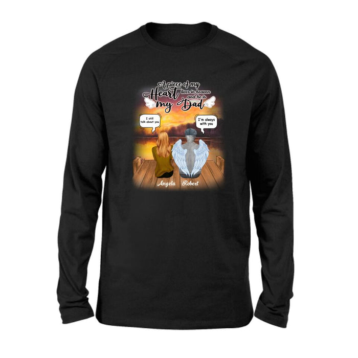 Personalized Dad In Heaven Shirt - Memorial Gift Idea - A Piece Of My Heart Lives In Heaven And He Is My Dad