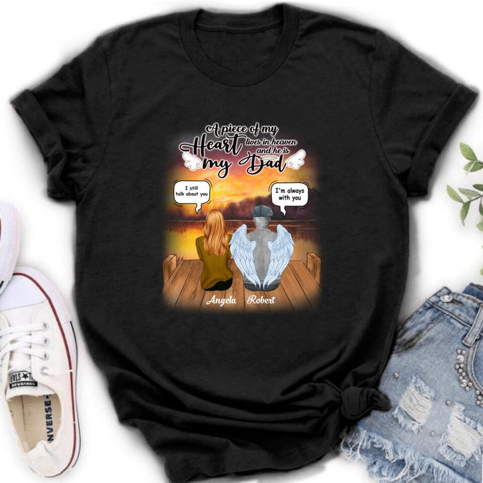 Personalized Dad In Heaven Shirt - Memorial Gift Idea - A Piece Of My Heart Lives In Heaven And He Is My Dad