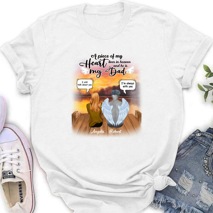 Personalized Dad In Heaven Shirt - Memorial Gift Idea - A Piece Of My Heart Lives In Heaven And He Is My Dad