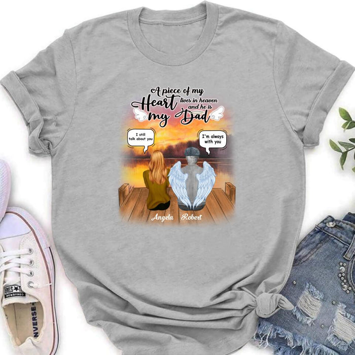 Personalized Dad In Heaven Shirt - Memorial Gift Idea - A Piece Of My Heart Lives In Heaven And He Is My Dad