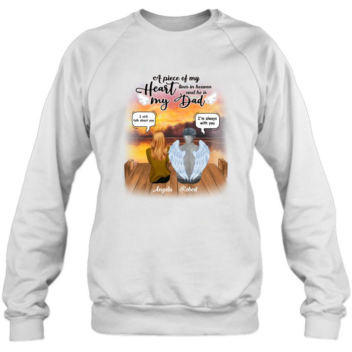 Personalized Dad In Heaven Shirt - Memorial Gift Idea - A Piece Of My Heart Lives In Heaven And He Is My Dad