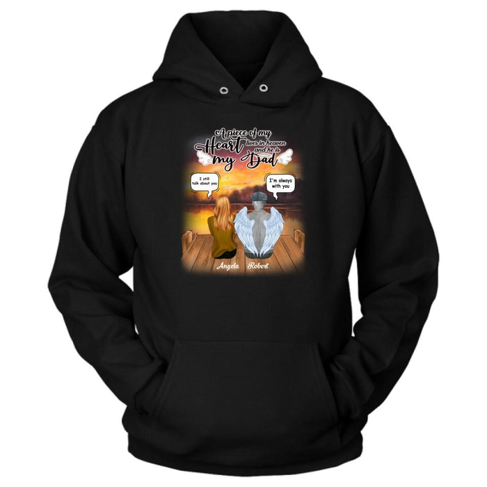 Personalized Dad In Heaven Shirt - Memorial Gift Idea - A Piece Of My Heart Lives In Heaven And He Is My Dad