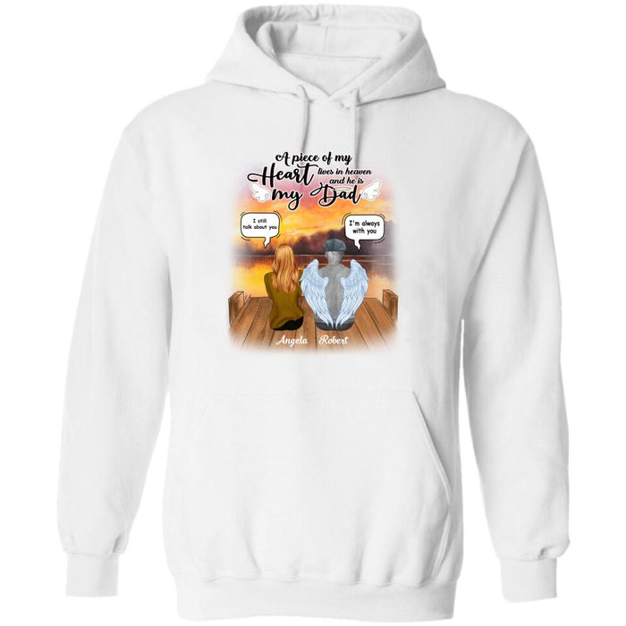 Personalized Dad In Heaven Shirt - Memorial Gift Idea - A Piece Of My Heart Lives In Heaven And He Is My Dad