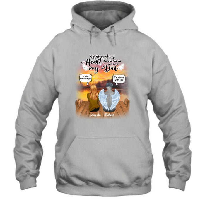 Personalized Dad In Heaven Shirt - Memorial Gift Idea - A Piece Of My Heart Lives In Heaven And He Is My Dad