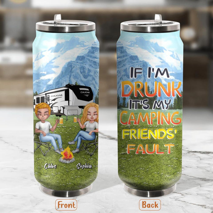 Personalized Camping Friends Soda Can Tumbler - Up to 7 People - Gift Idea For Friends/Camping Lover - If I'm Drunk It's My Camping Friends' Fault