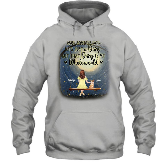 Personalized When Some One Says Pet Mom/Dad Shirt/Pullover Hoodie - Man/Woman With Up to 6 Pets - Gift Idea For Dog/Cat Lover - That Dog Is My Whole World