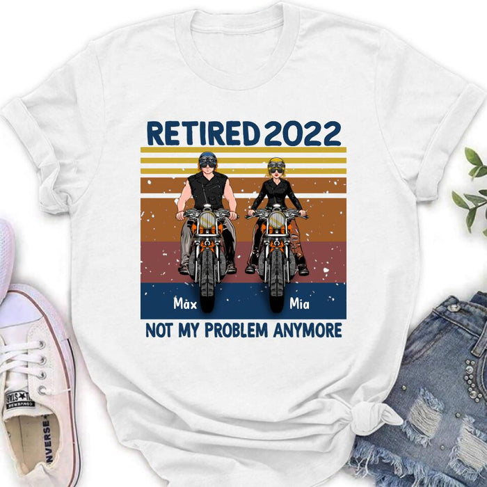Custom Personalized Motorcycle Retired Shirt - Retired Gift Idea For Biker - Retired Not My Problem Anymore