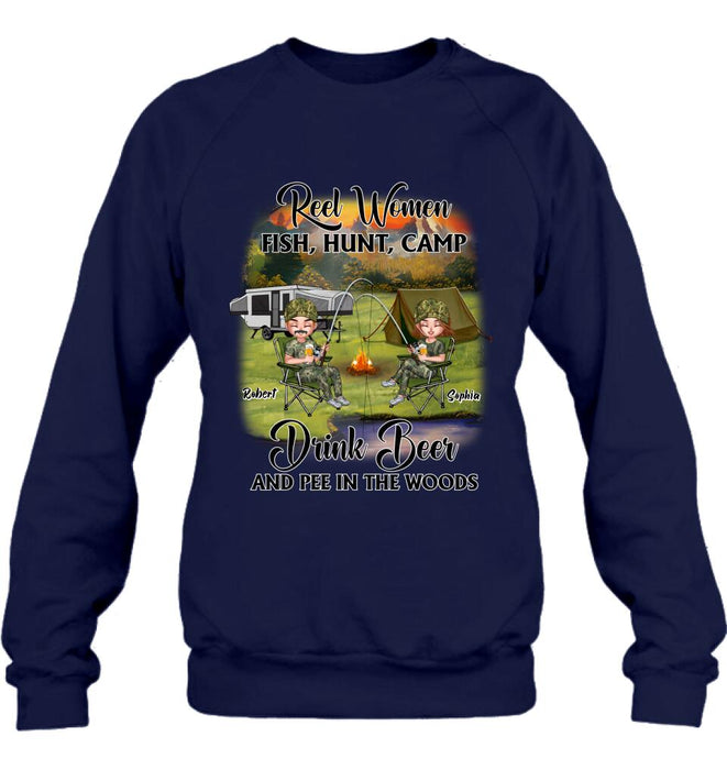 Personalized Fishing Shirt/Pullover Hoodie - Best Gift For Fishing Lovers - Reel Women Fish, Hunt, Camp, Drink Beer And Pee In The Woods