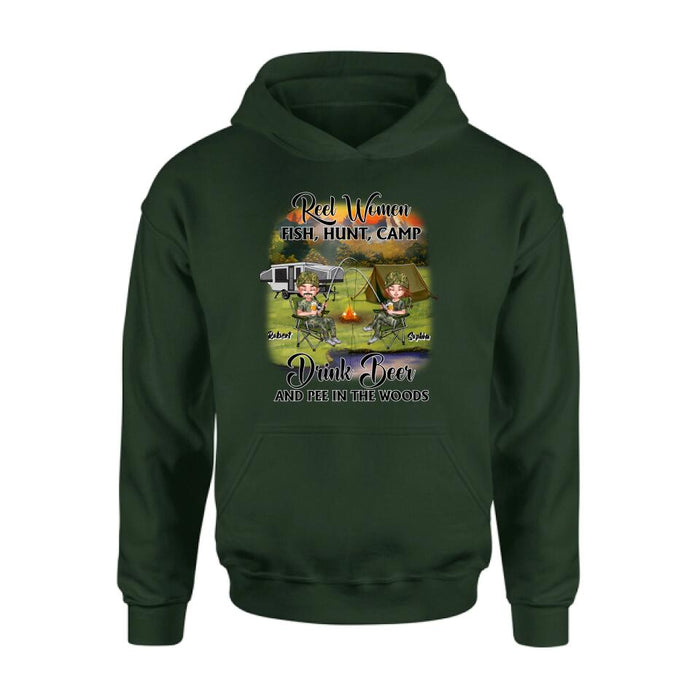 Personalized Fishing Shirt/Pullover Hoodie - Best Gift For Fishing Lovers - Reel Women Fish, Hunt, Camp, Drink Beer And Pee In The Woods