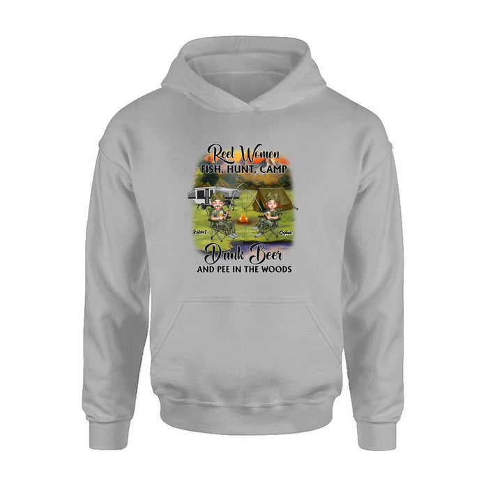 Personalized Fishing Shirt/Pullover Hoodie - Best Gift For Fishing Lovers - Reel Women Fish, Hunt, Camp, Drink Beer And Pee In The Woods