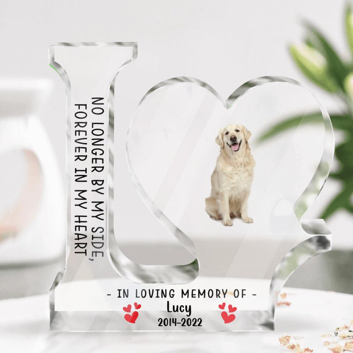 Personalized Memorial Dog Photo Love-Shaped Acrylic Plaque - Gift Idea For Dog Lover - No Longer By My Side, Forever In My Heart