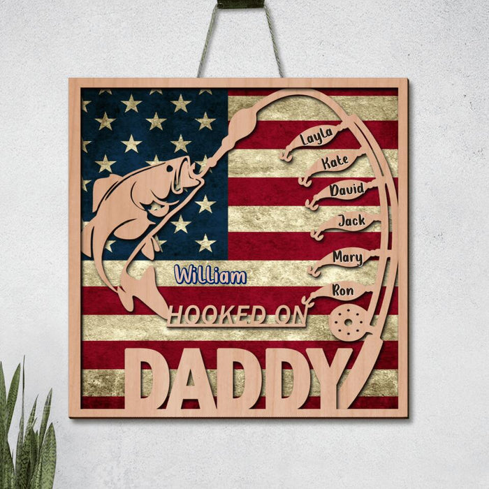 Personalized Hooked On Wooden Sign - Up to 6 Kids - Gift Idea For Independence Day/Father's Day - Hooked On Daddy