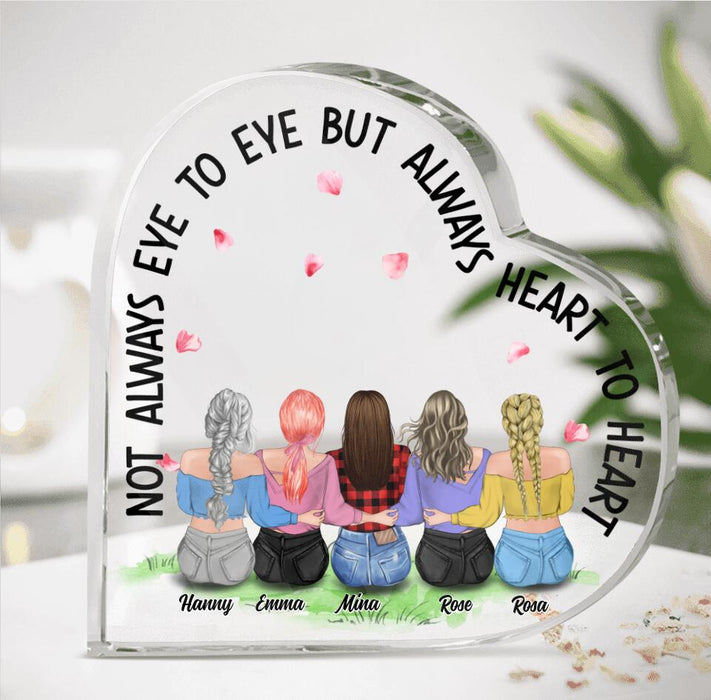 Personalized Friends Acrylic Plaque - Up to 5 Girls - Gift Idea For Friends/Sisters - Not Always Eye To Eye But Always Heart To Heart