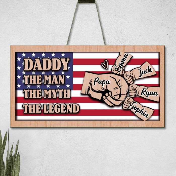 Personalized Daddy Wooden Sign - Up to 4 Children - Gift Idea For Independence Day/Father's Day - Daddy The Man The Myth The Legend