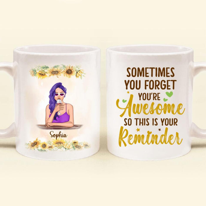 Personalized Girl Coffee Mug - Gift Idea For Best Friend/Sister - Sometimes You Forget You're Awesome
