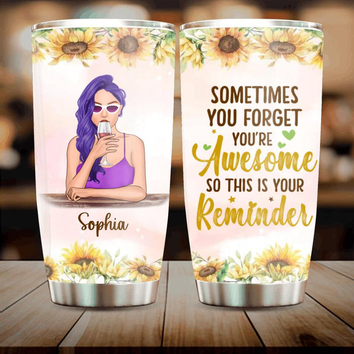 Personalized Girl Tumbler - Gift Idea For Best Friend/Sister - Sometimes You Forget You're Awesome