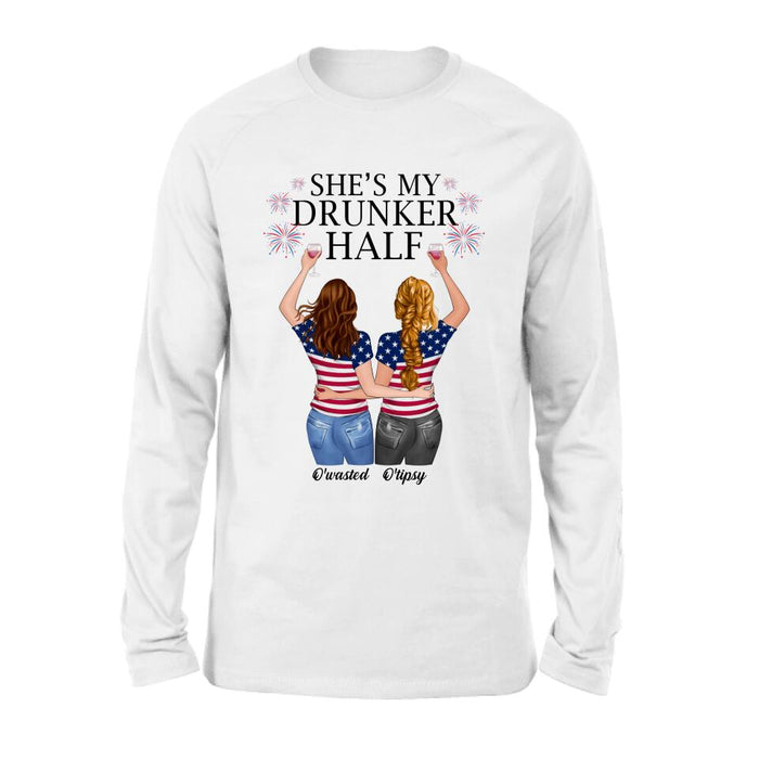 Personalized Friend's 4th Of July T-Shirt/Long Sleeve/Sweatshirt/Hoodie - Gift Idea For Friends/Besties/Sister On Independence Day - Up to 4 Girls - She's My Drunker Half
