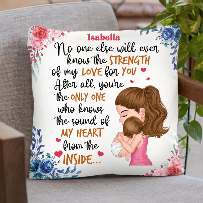 Personalized Mom & Baby Fleece Throw Blanket/Quilt/Pillow Cover - Gift Idea For Baby - No One Else Will Ever Know The Strength Of My Love For You