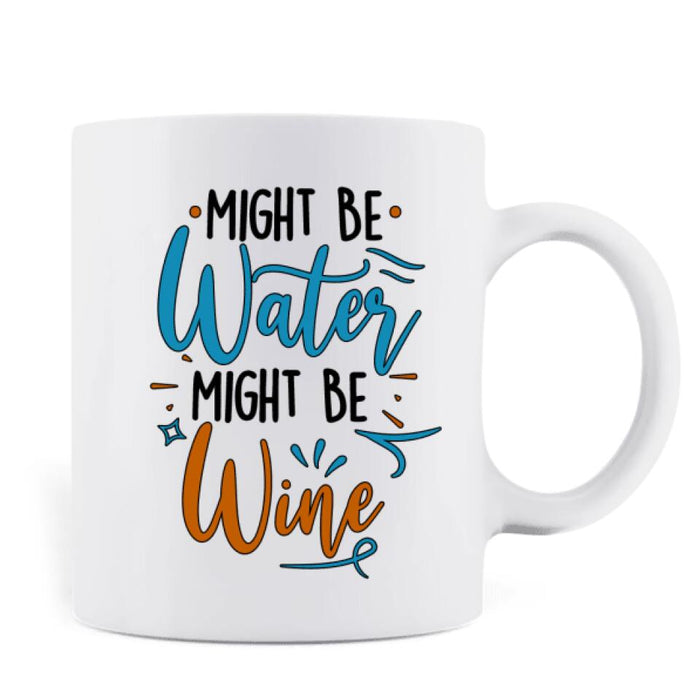 Personalized Bikini Girl Mug - Gift Idea For Friends - Might Be Water Might Be Wine