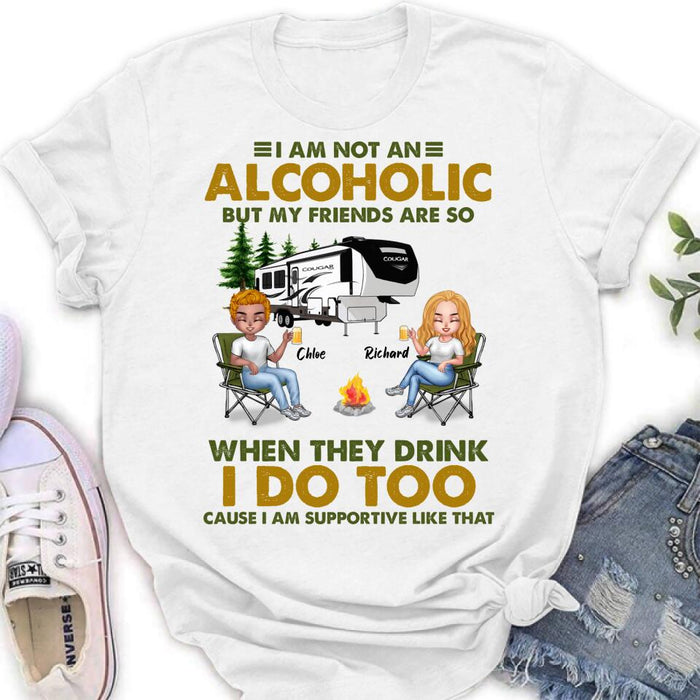 Personalized Camping Friends T-Shirt/Long Sleeve/Sweatshirt/Hoodie - Up to 7 People - Gift Idea For Friends/Camping Lover - I Am Not An Alcoholic But My Friends Are