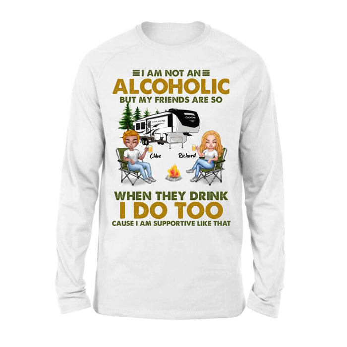 Personalized Camping Friends T-Shirt/Long Sleeve/Sweatshirt/Hoodie - Up to 7 People - Gift Idea For Friends/Camping Lover - I Am Not An Alcoholic But My Friends Are