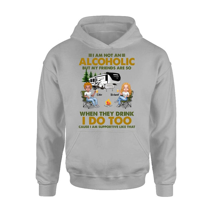 Personalized Camping Friends T-Shirt/Long Sleeve/Sweatshirt/Hoodie - Up to 7 People - Gift Idea For Friends/Camping Lover - I Am Not An Alcoholic But My Friends Are