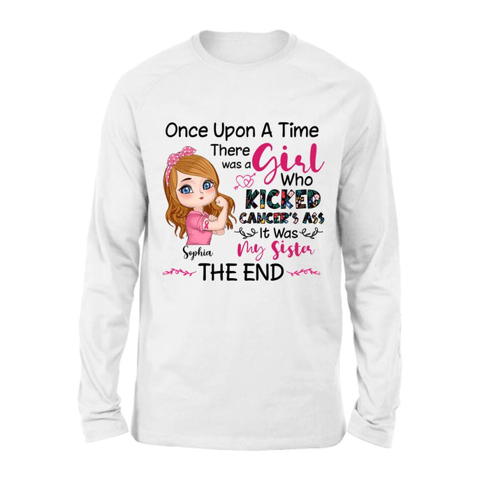 Personalized Breast Cancer T-shirt/Long Sleeve/Sweatshirt/Hoodie - Once Upon A Time There Was A Girl Who Kicked Cancer's Ass