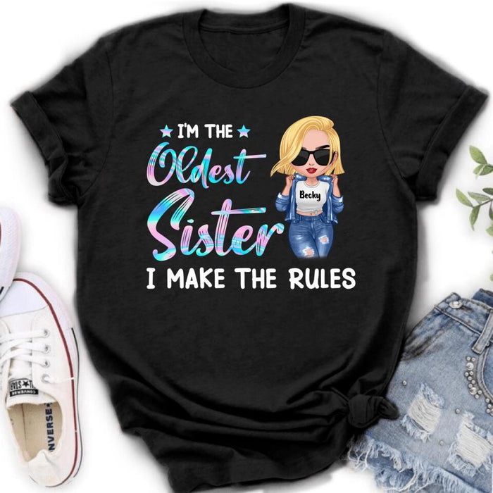 Personalized Oldest, Middle, Youngest Sister Shirt/Hoodie - Gift Idea For Sister - I'm The Oldest Sister I Make The Rules