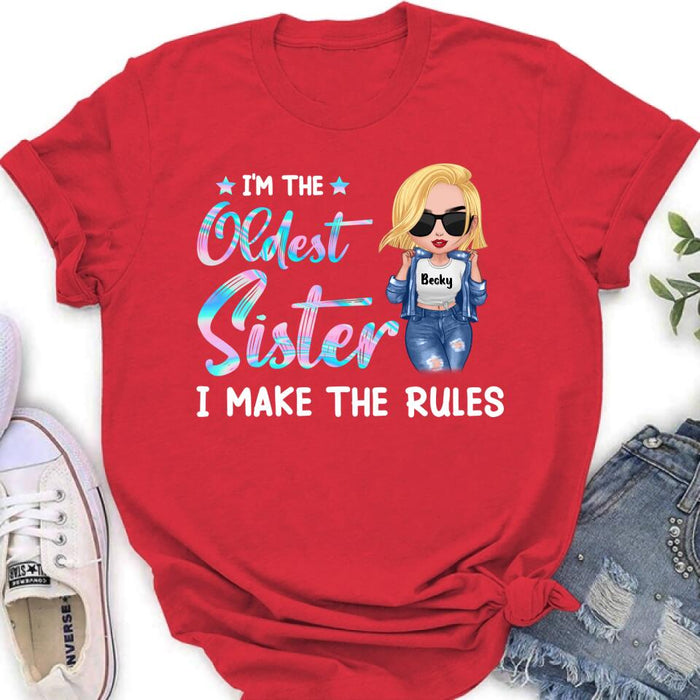 Personalized Oldest, Middle, Youngest Sister Shirt/Hoodie - Gift Idea For Sister - I'm The Oldest Sister I Make The Rules