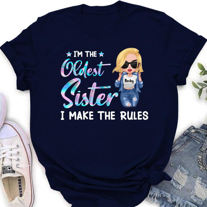 Personalized Oldest, Middle, Youngest Sister Shirt/Hoodie - Gift Idea For Sister - I'm The Oldest Sister I Make The Rules