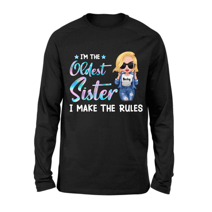 Personalized Oldest, Middle, Youngest Sister Shirt/Hoodie - Gift Idea For Sister - I'm The Oldest Sister I Make The Rules