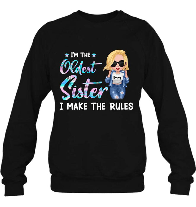 Personalized Oldest, Middle, Youngest Sister Shirt/Hoodie - Gift Idea For Sister - I'm The Oldest Sister I Make The Rules