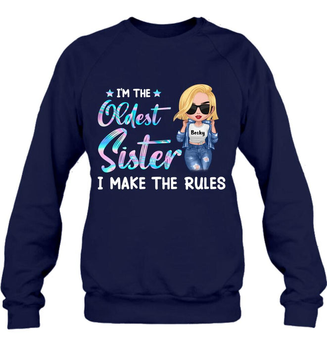 Personalized Oldest, Middle, Youngest Sister Shirt/Hoodie - Gift Idea For Sister - I'm The Oldest Sister I Make The Rules