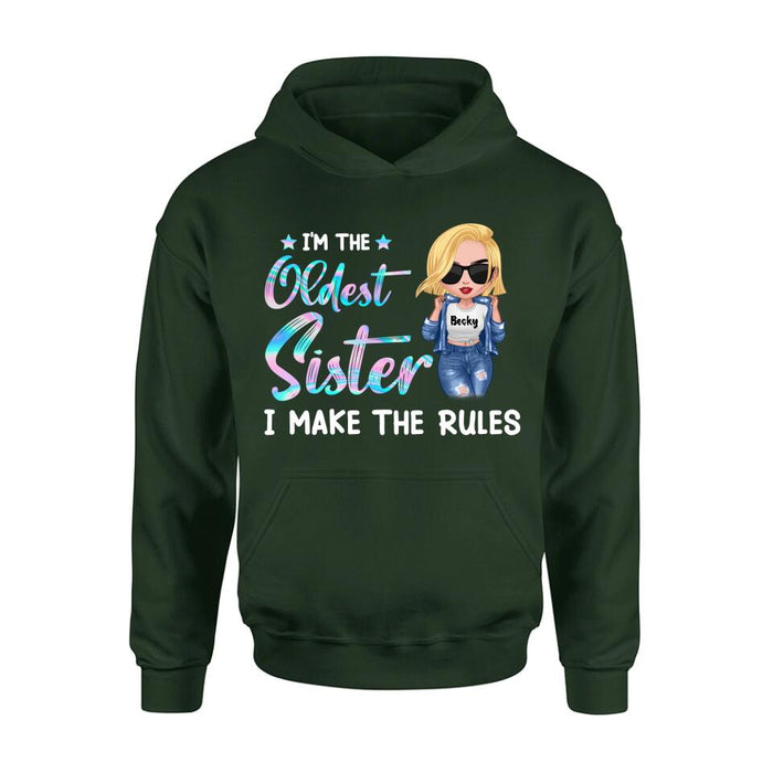 Personalized Oldest, Middle, Youngest Sister Shirt/Hoodie - Gift Idea For Sister - I'm The Oldest Sister I Make The Rules