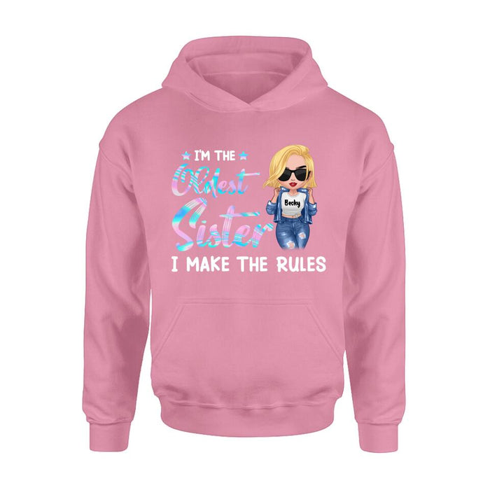 Personalized Oldest, Middle, Youngest Sister Shirt/Hoodie - Gift Idea For Sister - I'm The Oldest Sister I Make The Rules