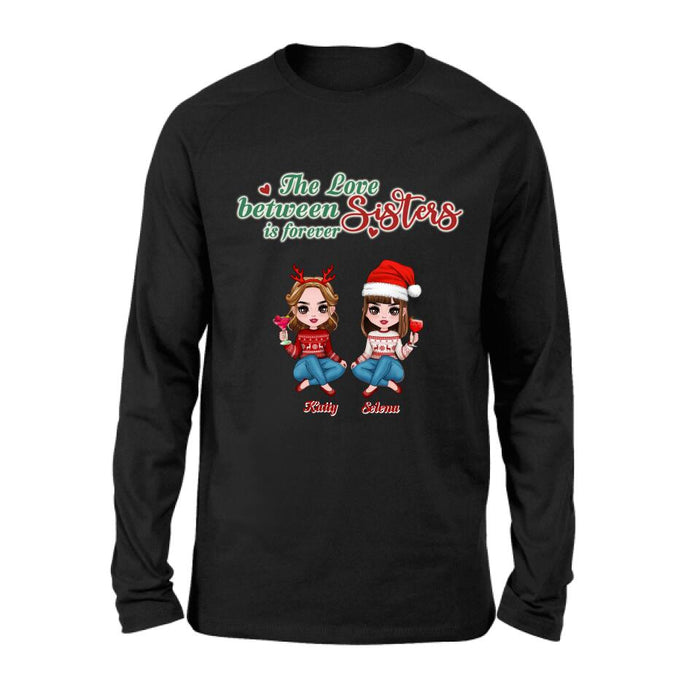 Personalized Annoying Sisters Shirt - Up to 6 Girls - Best Gift For Friends/Sisters - The Love Between Sisters Is Forever