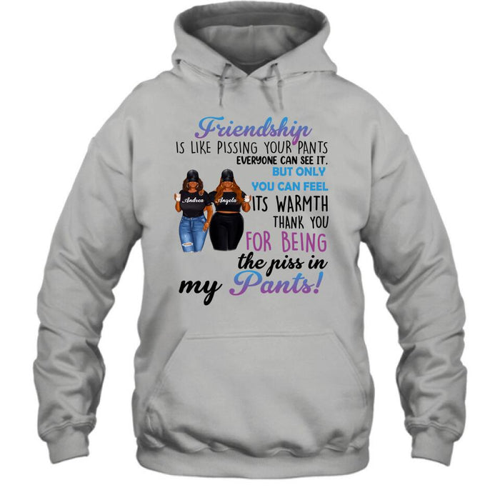 Personalized Pissing In Pant Friends Shirt - Gift Idea For Friends - Thank You For Being The Piss In My Pants!