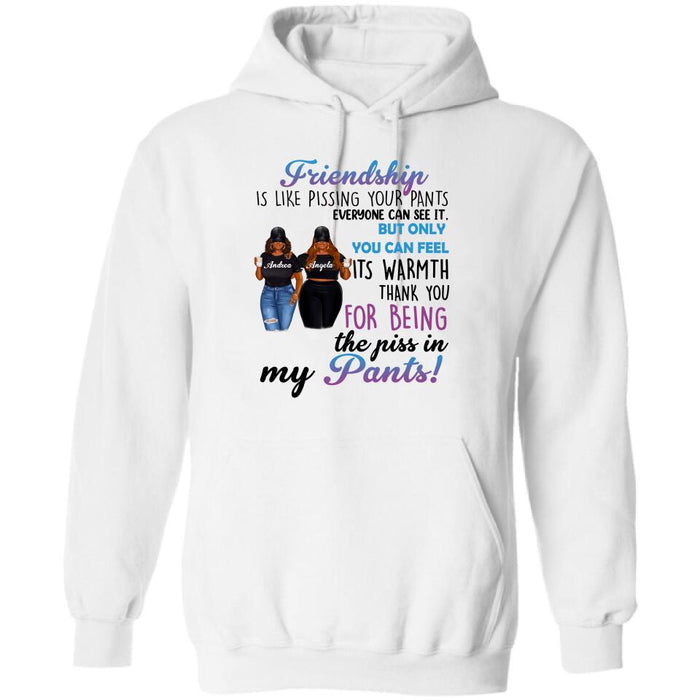 Personalized Pissing In Pant Friends Shirt - Gift Idea For Friends - Thank You For Being The Piss In My Pants!