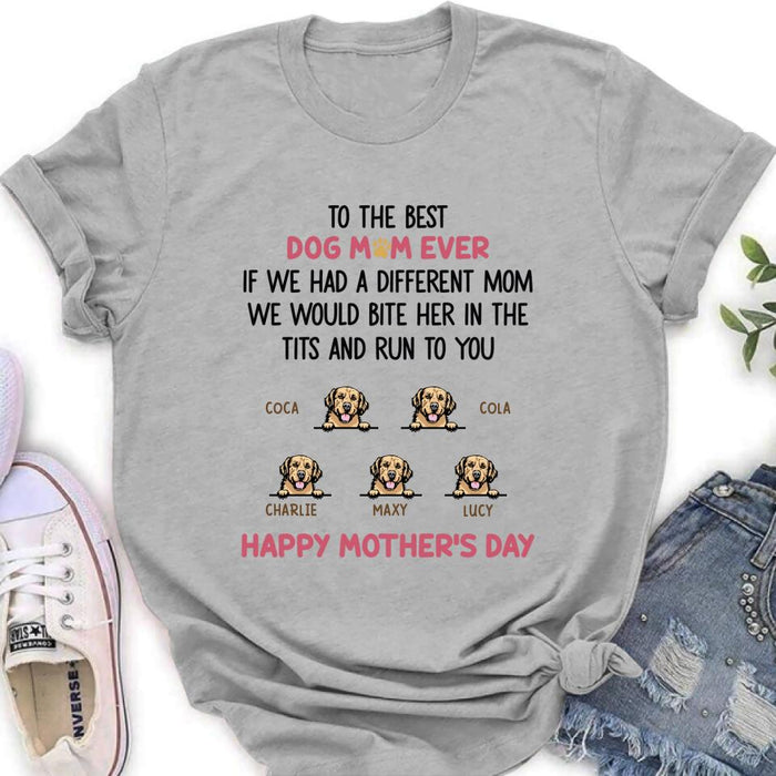 Personalized Dog Unisex T-shirt/Sweatshirt/Hoodie/Long Sleeve Shirt - Gift Idea For Mother's Day with up to 5 Dogs - To The Best Dog Mom Ever