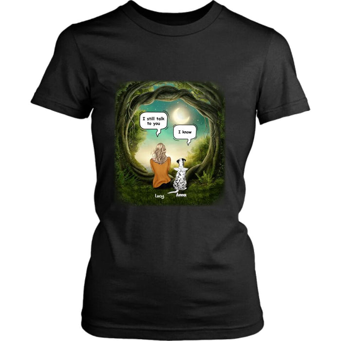 Personalized Dog Memorial Shirt - Up to 5 Pets - Best Gift For Dog Lover - I still talk to you