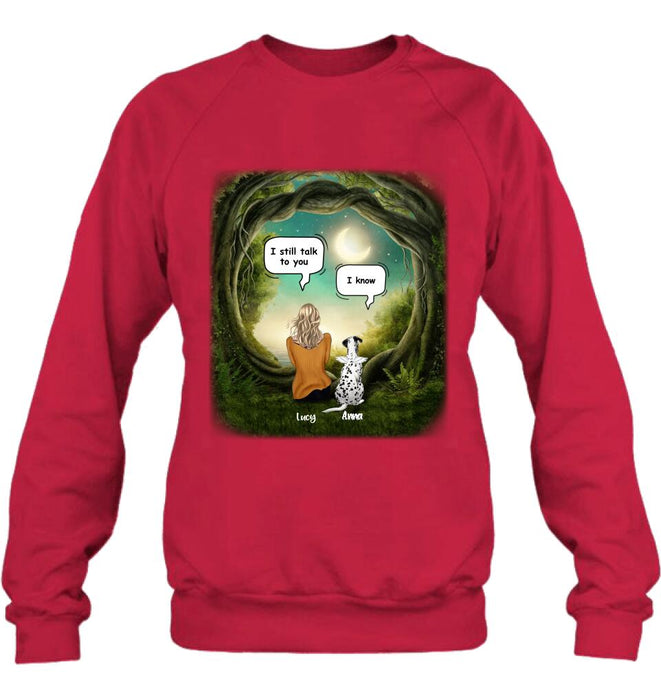 Personalized Dog Memorial Shirt - Up to 5 Pets - Best Gift For Dog Lover - I still talk to you