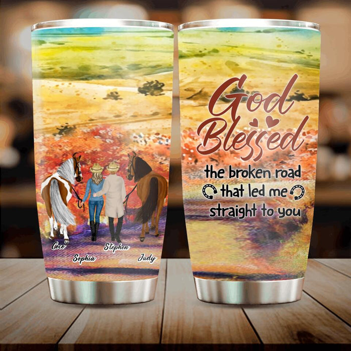 Personalized Horse Couple Tumbler - Gift Idea For Couples, For Her, For Him, Horse Lovers - God Blessed The Broken Road The Led Me Straight To You