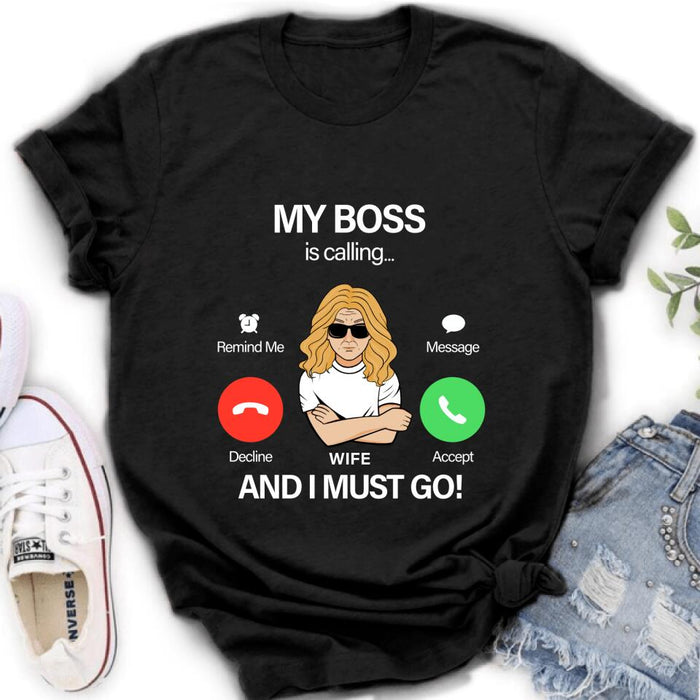 Personalized T-shirt/Pullover Hoodie/Long Sleeve/Sweatshirt - Gift for Couple - My Boss Is Calling And I Must Go
