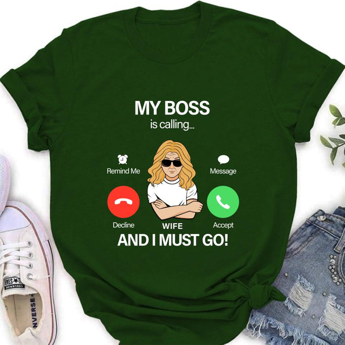 Personalized T-shirt/Pullover Hoodie/Long Sleeve/Sweatshirt - Gift for Couple - My Boss Is Calling And I Must Go