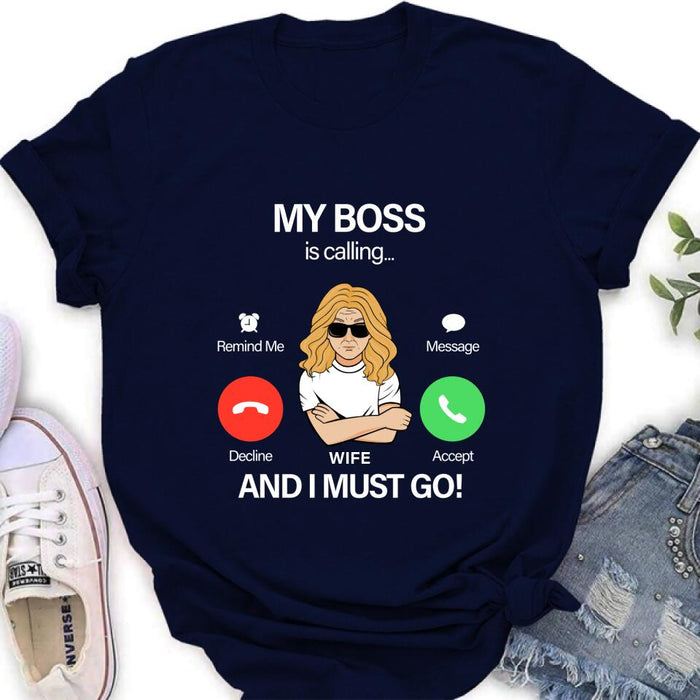Personalized T-shirt/Pullover Hoodie/Long Sleeve/Sweatshirt - Gift for Couple - My Boss Is Calling And I Must Go