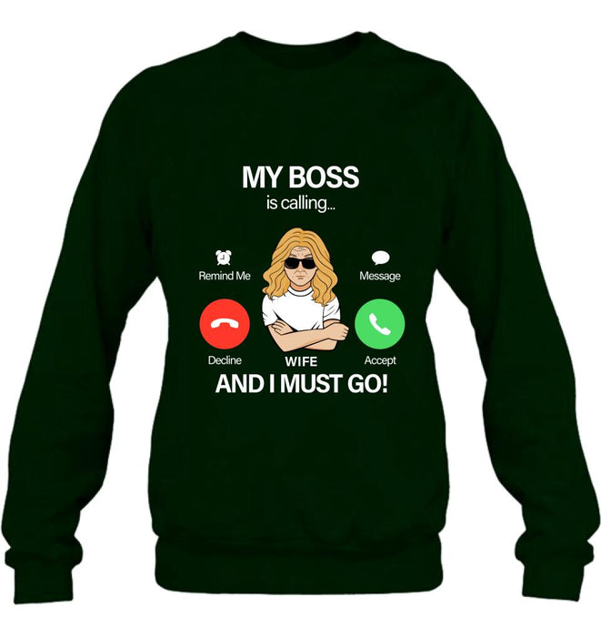 Personalized T-shirt/Pullover Hoodie/Long Sleeve/Sweatshirt - Gift for Couple - My Boss Is Calling And I Must Go