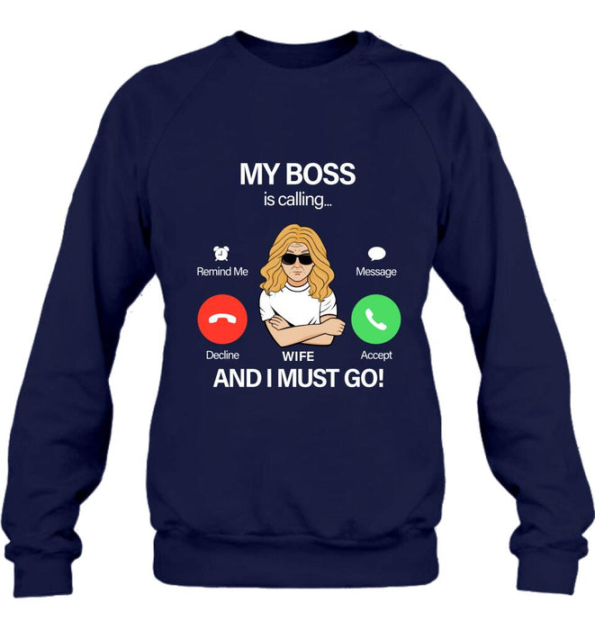 Personalized T-shirt/Pullover Hoodie/Long Sleeve/Sweatshirt - Gift for Couple - My Boss Is Calling And I Must Go