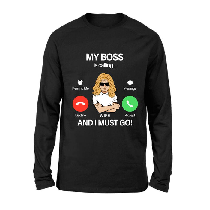 Personalized T-shirt/Pullover Hoodie/Long Sleeve/Sweatshirt - Gift for Couple - My Boss Is Calling And I Must Go
