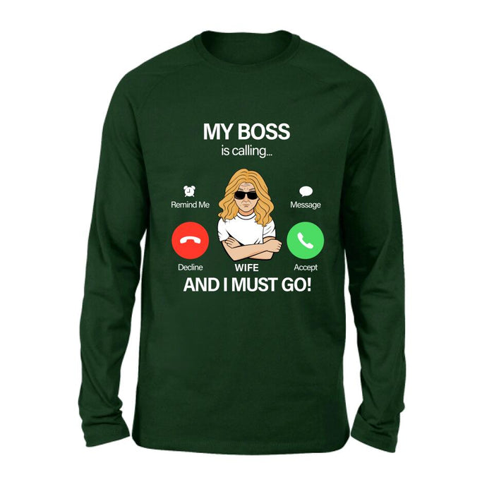 Personalized T-shirt/Pullover Hoodie/Long Sleeve/Sweatshirt - Gift for Couple - My Boss Is Calling And I Must Go