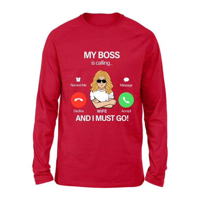 Personalized T-shirt/Pullover Hoodie/Long Sleeve/Sweatshirt - Gift for Couple - My Boss Is Calling And I Must Go